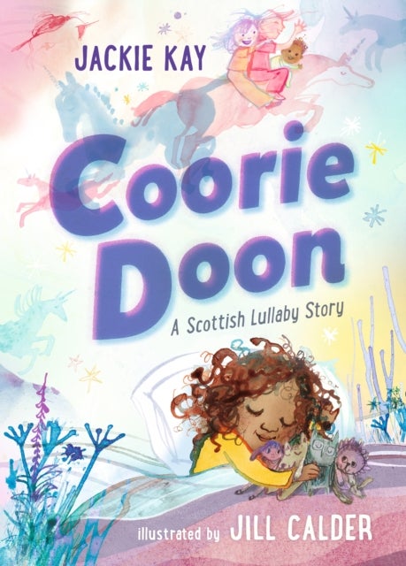 Coorie Doon: A Scottish Lullaby Story - Beautiful bedtime reading for 3–5-year-olds from Jackie Kay, the former Scottish Makar and acclaimed poet
