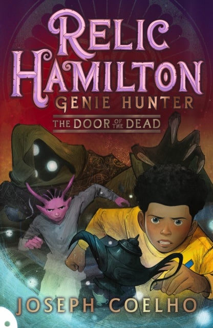 Relic Hamilton, Genie Hunter: The Door of the Dead - From Joseph Coelho, the former Children's Laureate, comes a new adventure series