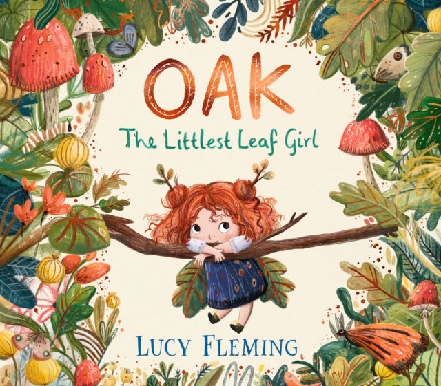 Oak, the Littlest Leaf Girl - A perfect cosy bedtime story for kids aged 3-5 all about family, finding your courage and the magic of the seasons!