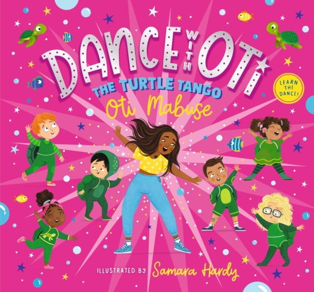 Dance with Oti: The Turtle Tango - Step into a sparkling world of dance with Oti and friends - The perfect picture book for readers age 3+