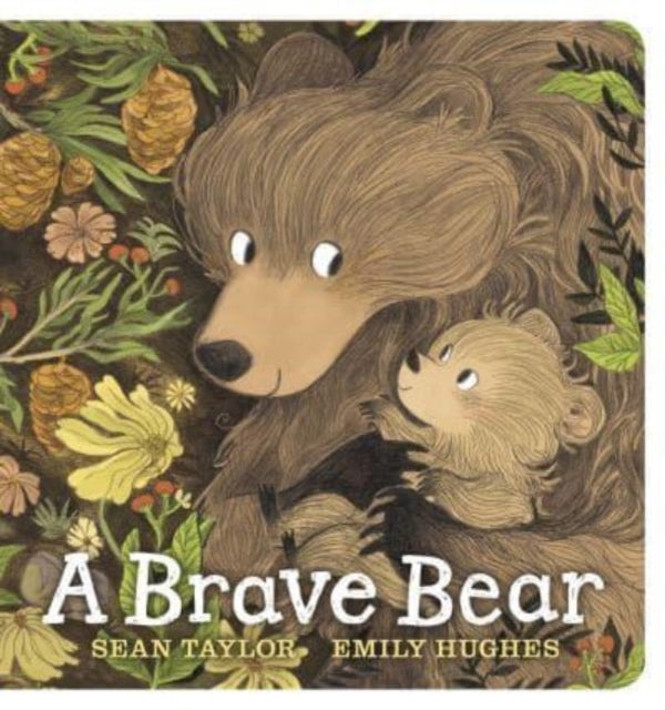 A Brave Bear - A joyful story for children aged 3-7 to share with their Daddy Bear