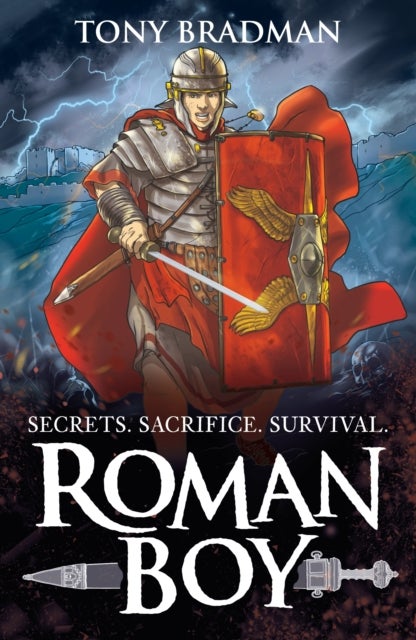 Roman Boy - An action-packed tale of betrayal, battles and bravery in Roman Britain, for readers 9, 10, 11, 12