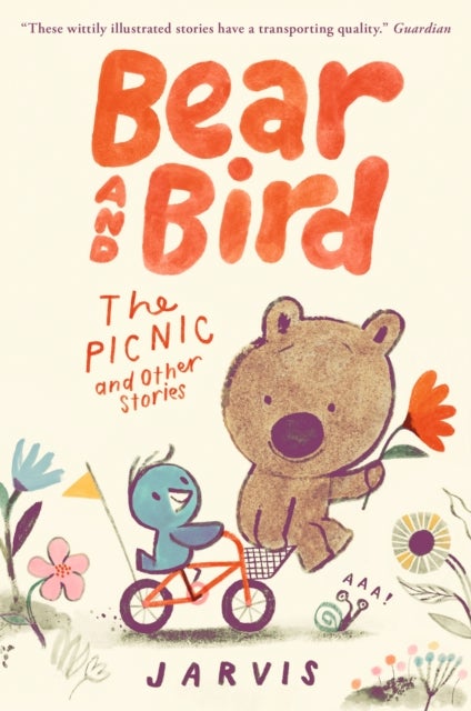 Bear and Bird: The Picnic and Other Stories - Book 1 in the internationally successful series for children aged 5-7 from Jarvis