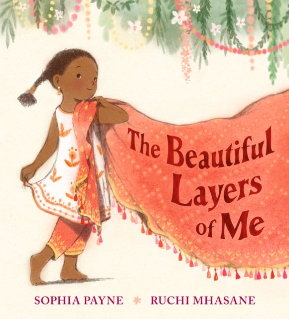 The Beautiful Layers of Me - An empowering story of culture, confidence and traditional dress for ages 3, 4, 5, 6, 7