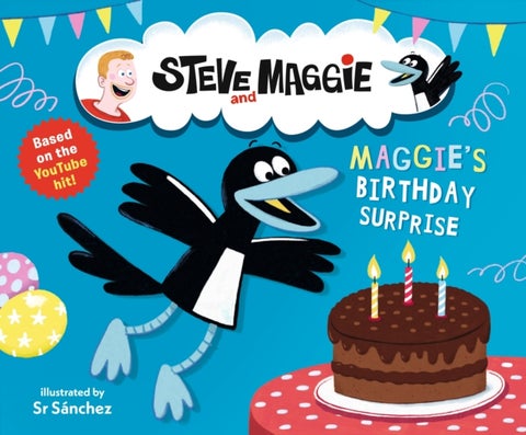 Steve and Maggie: Maggie's Birthday Surprise - Based on the hit YouTube series for toddlers, available on Amazon Prime – The perfect picture-book gift for kids age 4, 5, 6