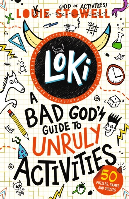 Loki: A Bad God's Guide to Unruly Activities - Tricks, pranks, puzzles and games from the Norse god of mischief inspired by the hilarious comics-style series for 7-11-year-olds