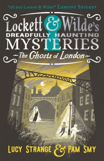 Lockett & Wilde: The Ghosts of London - The young ghost detectives are back! Find the clues to solve the spooky but cosy mystery, for readers aged 9, 10, 11, 12