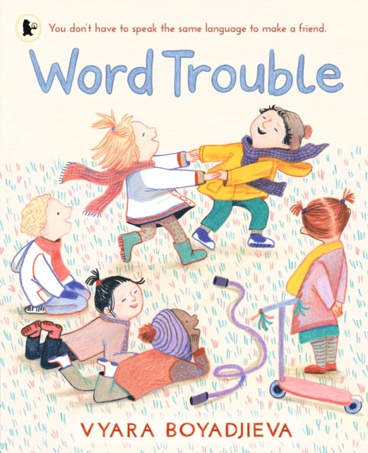 Word Trouble - An uplifting book for children settling into a new environment and learning another language