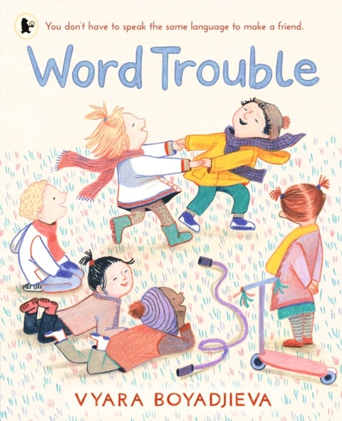 Word Trouble - An uplifting book for children settling into a new environment and learning another language