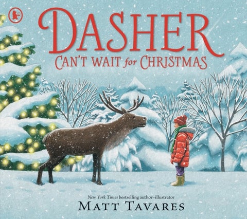 Dasher Can't Wait for Christmas - The second story in the New York Times bestselling Dasher series, full of festive warmth and charm to share with children on Christmas Eve, in the spirit of giving. Ages 3, 4, 5, 6