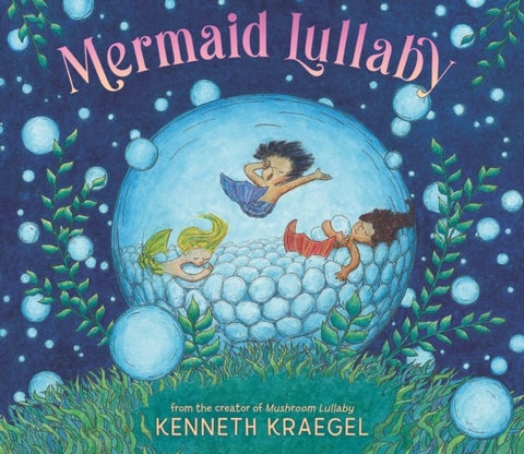 Mermaid Lullaby - The perfect bedtime story for every little one's nighttime routine