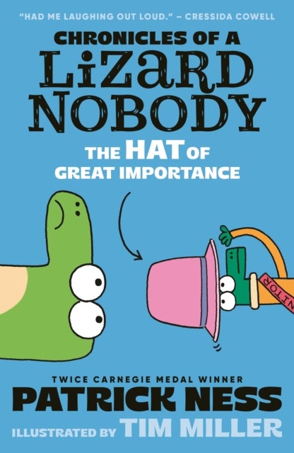 Chronicles of a Lizard Nobody: The Hat of Great Importance - The second book in a hilarious anthropomorphic animal school series by multi-award-winning author Patrick Ness; for ages 8, 9, 10, 11, 12