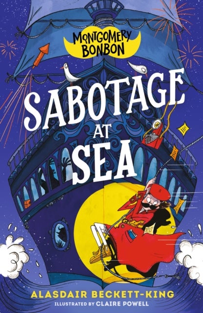 Montgomery Bonbon: Sabotage at Sea - Funny murder mystery for boys and girls age 9, 10, 11, 12 – "KNIVES OUT meets POIROT – but for kids!"