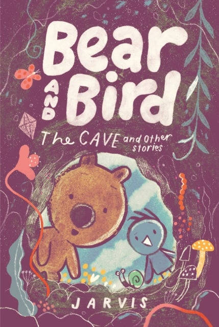 Bear and Bird: The Cave and Other Stories - Book 5 in the internationally successful series for children aged 5-7 from Jarvis