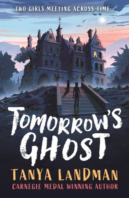 Tomorrow's Ghost - A pacy historical ghost adventure story from the Carnegie Medal-winning author of BUFFALO SOLDIER, perfect for age 9, 10, 11, 12