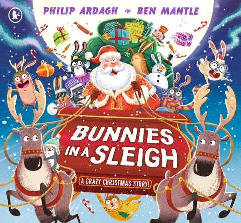 Bunnies in a Sleigh: A Crazy Christmas Story! - The bunnies are on a Christmas Eve adventure in Santa’s sleigh in this funny, rhyming Christmas picture book gift for 2-5 year olds