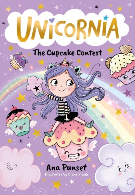 Unicornia: The Cupcake Contest - The bestselling illustrated magical unicorn series for kids aged 5-8, perfect for budding bakers