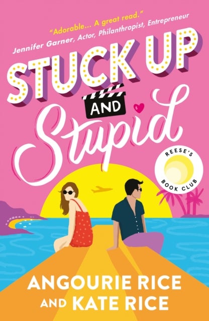 Stuck Up and Stupid - A Reese Witherspoon's Book Club YA Pick, a TikTok era PRIDE AND PREJUDICE retelling full of Hollywood glamour, enemies-to-lovers sparks and summer romance
