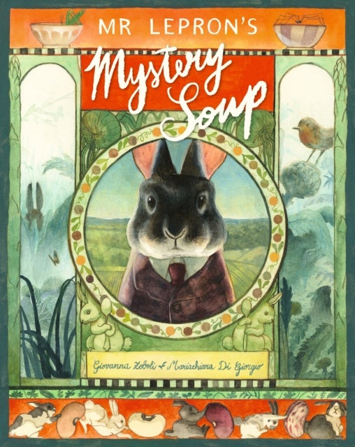 Mr Lepron's Mystery Soup - A heartwarming celebration of family, good food and the joy of cooking together