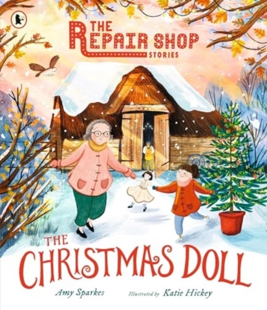The Repair Shop Stories: The Christmas Doll - Step into the magic of Christmas in this heart-warming story - The perfect gift for readers 7-9