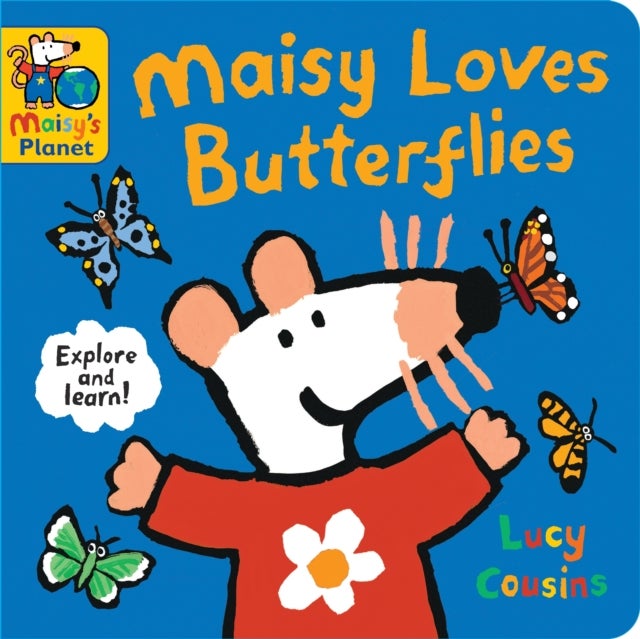 Maisy Loves Butterflies: A Maisy's Planet Book - Key facts about butterflies and moths, the perfect gift for outdoor explorers age 1–4