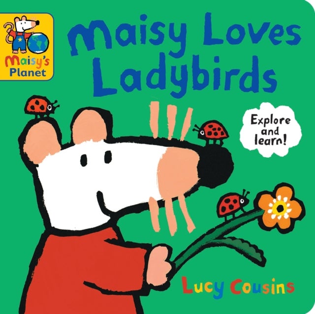 Maisy Loves Ladybirds: A Maisy's Planet Book - With key facts and ideas for ladybird crafts and activities, the perfect gift for outdoor explorers age 1–4