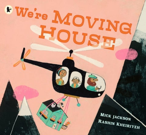 We're Moving House - A child’s imagination takes flight in this book for 3, 4 and 5-year-olds by a Booker-shortlisted author and award-winning artist