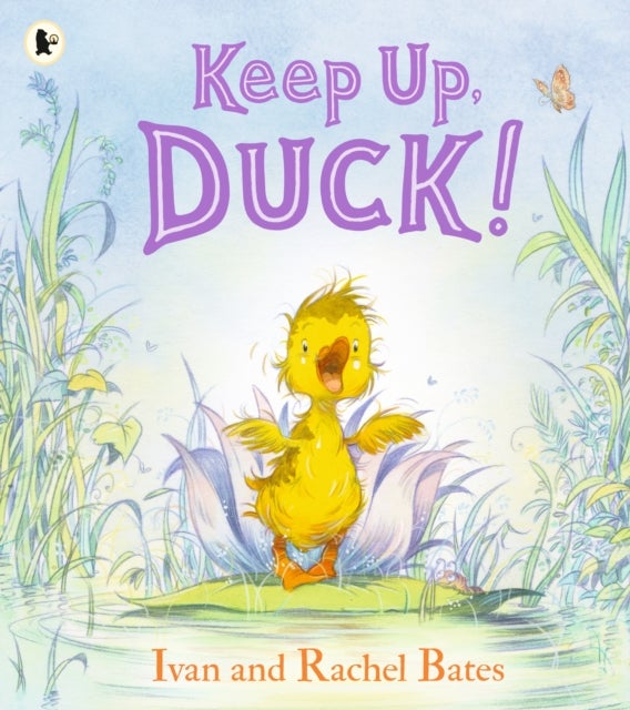 Keep Up, Duck! - A timeless and cute new classic about a crafty little duckling, perfect for springtime reading for 3, 4, 5, 6 year olds