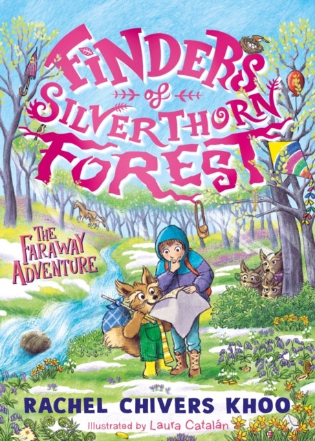 Finders of Silverthorn Forest: The Faraway Adventure - A cosy illustrated story of magical creatures, friendship and courage - for boys and girls age 7, 8, 9, 10