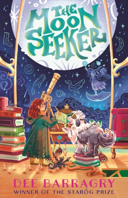 The Moon Seeker - An enchanting, funny and magical fantasy adventure for children aged 9-12