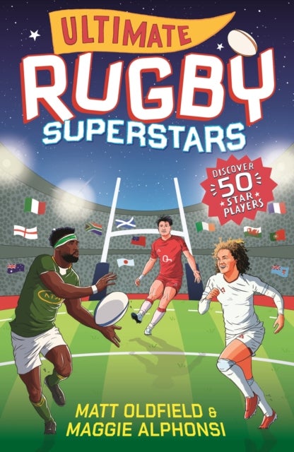 Ultimate Rugby Superstars - The exciting biographies of 50 of the greatest rugby players – the perfect World Cup read for sports-mad girls and boys aged 8, 9, 10, 11