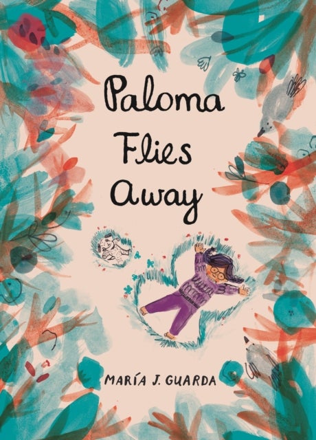 Paloma Flies Away - A Chilean artist tells an emotionally resonant, beautifully illustrated immigration story through a child’s eyes, a moving picture book for ages 4, 5, 6, 7