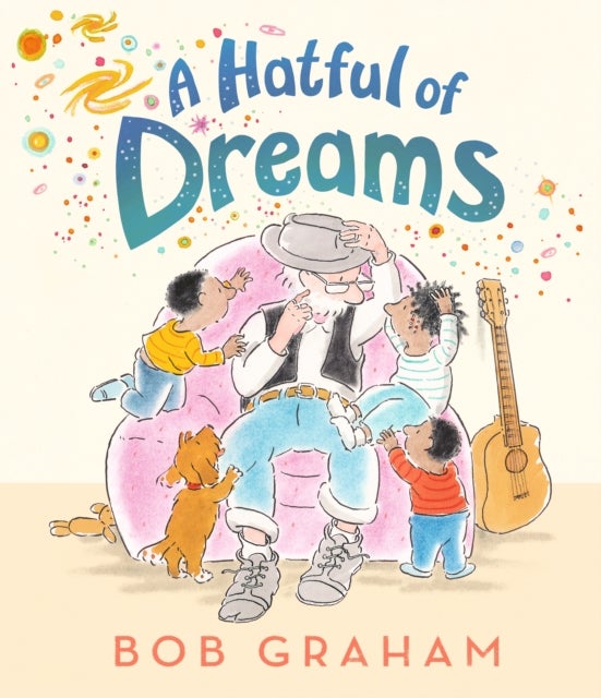 A Hatful of Dreams - A picture book with a magical twist that celebrates family, imagination and the special bond between grandparents and grandchildren. Perfect for gifting to children aged 3 and above
