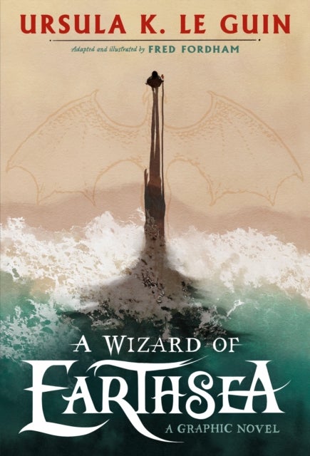 A Wizard of Earthsea - A stunning graphic novel edition of the classic fantasy adventure