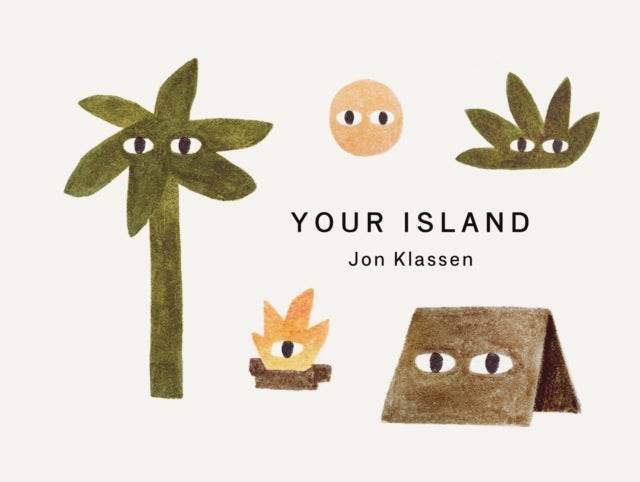 Your Island - A stylish first board book, perfect to gift babies and toddlers aged 0-3 from Jon Klassen, bestselling creator of I Want My Hat Back