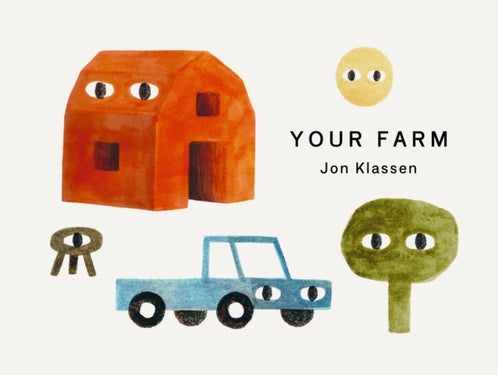 Your Farm - A stylish first board book, perfect to gift babies and toddlers aged 0-3 from Jon Klassen, bestselling creator of I Want My Hat Back