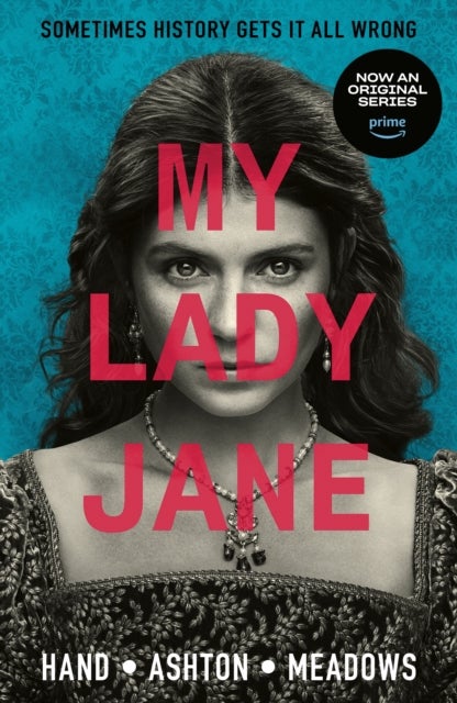 My Lady Jane - Streaming now on Amazon Prime!