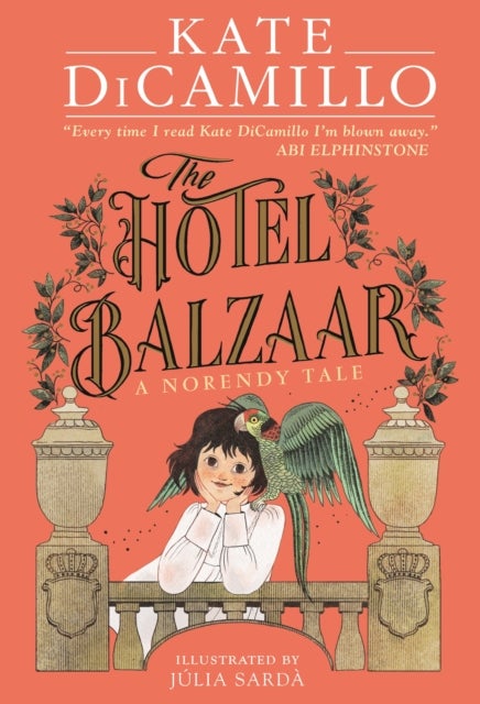 The Hotel Balzaar - A wise and magical story that celebrates fairytales from the internationally bestselling author of THE TALE OF DESPEREAUX, perfect for age 8, 9, 10, 11