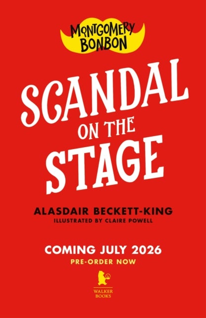 Montgomery Bonbon: Scandal on the Stage - Funny murder mystery for boys and girls age 9, 10, 11, 12 – "KNIVES OUT meets POIROT – but for kids!"