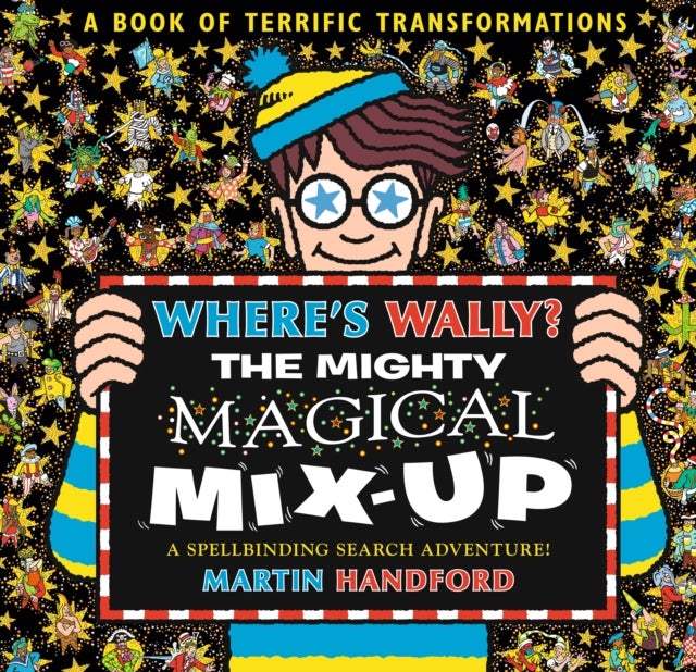 Where's Wally? The Mighty Magical Mix-Up - From the bestselling original search-and-find series, the perfect gift for all ages - packed with puzzles and searches including aliens, dinosaurs, dragons and more!