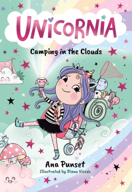 Unicornia: Camping in the Clouds - The bestselling illustrated magical unicorn series for ages 5–8, with themes of anxiety, first school trips and fear of the dark
