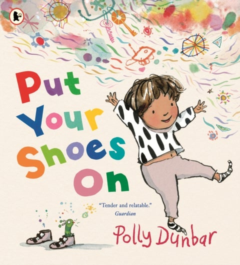 Put Your Shoes On - A funny picture book about getting kids to leave the house from the bestselling creator of PENGUIN