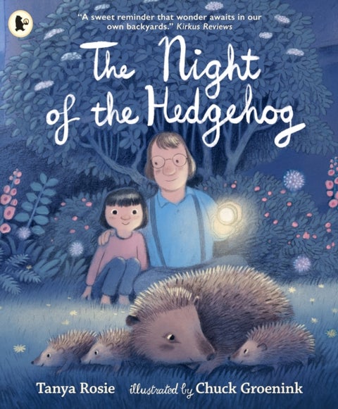 The Night of the Hedgehog - A cosy, love-filled father-and-daughter book about a secret night-time adventure to see baby hedgehogs that captures the joy of family life