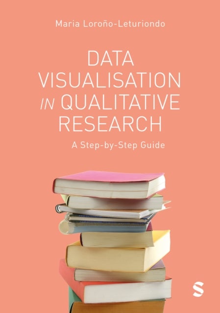 Data Visualisation in Qualitative Research - A Step-by-Step Guide