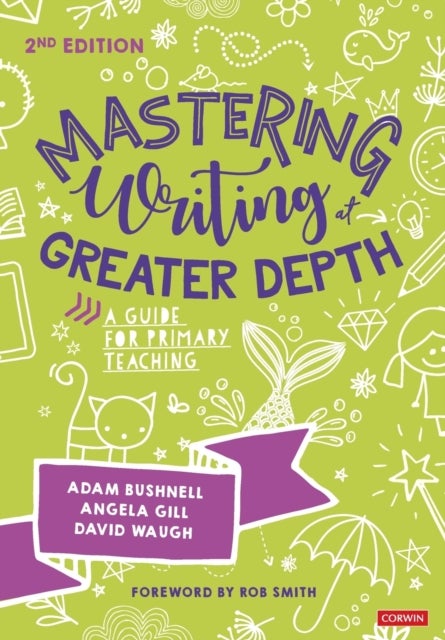 Mastering Writing at Greater Depth - A guide for primary teaching