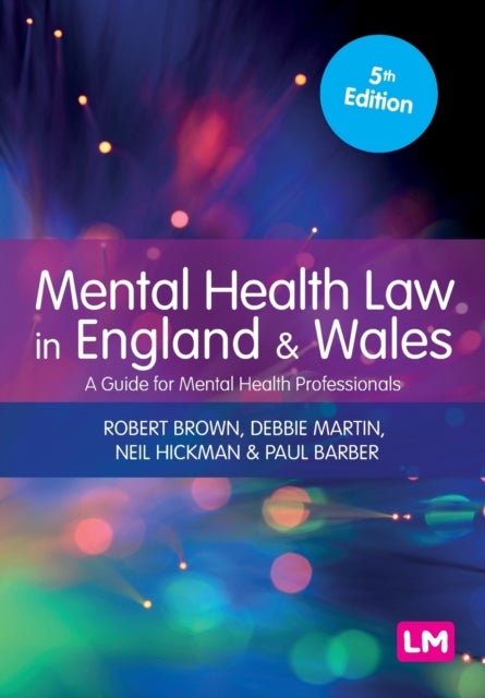 Mental Health Law in England and Wales - A Guide for Mental Health Professionals