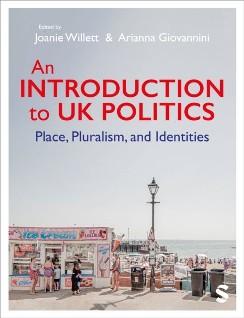An Introduction to UK Politics - Place, Pluralism, and Identities