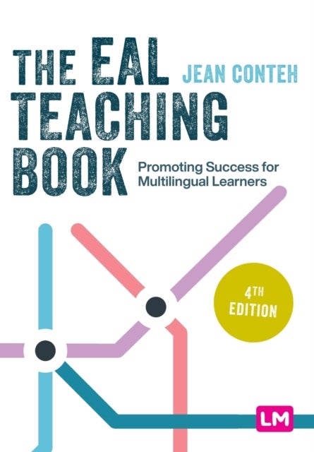 The EAL Teaching Book - Promoting Success for Multilingual Learners