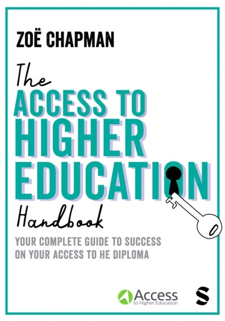 The Access to Higher Education Handbook - Your Complete Guide to Success on your Access to HE Diploma