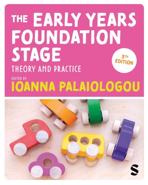 The Early Years Foundation Stage - Theory and Practice